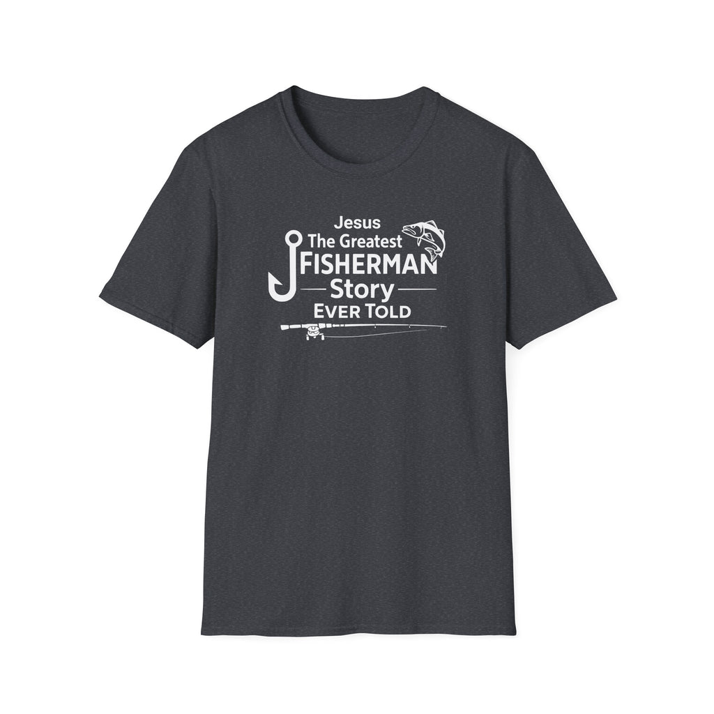 "Jesus: The Greatest Fisherman Story Ever Told" T-Shirt