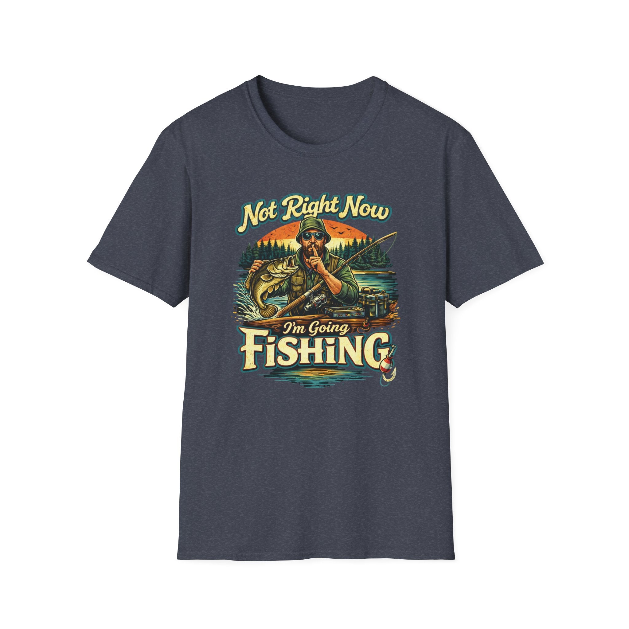 "Not Right Now I'm Going Fishing" T-shirt