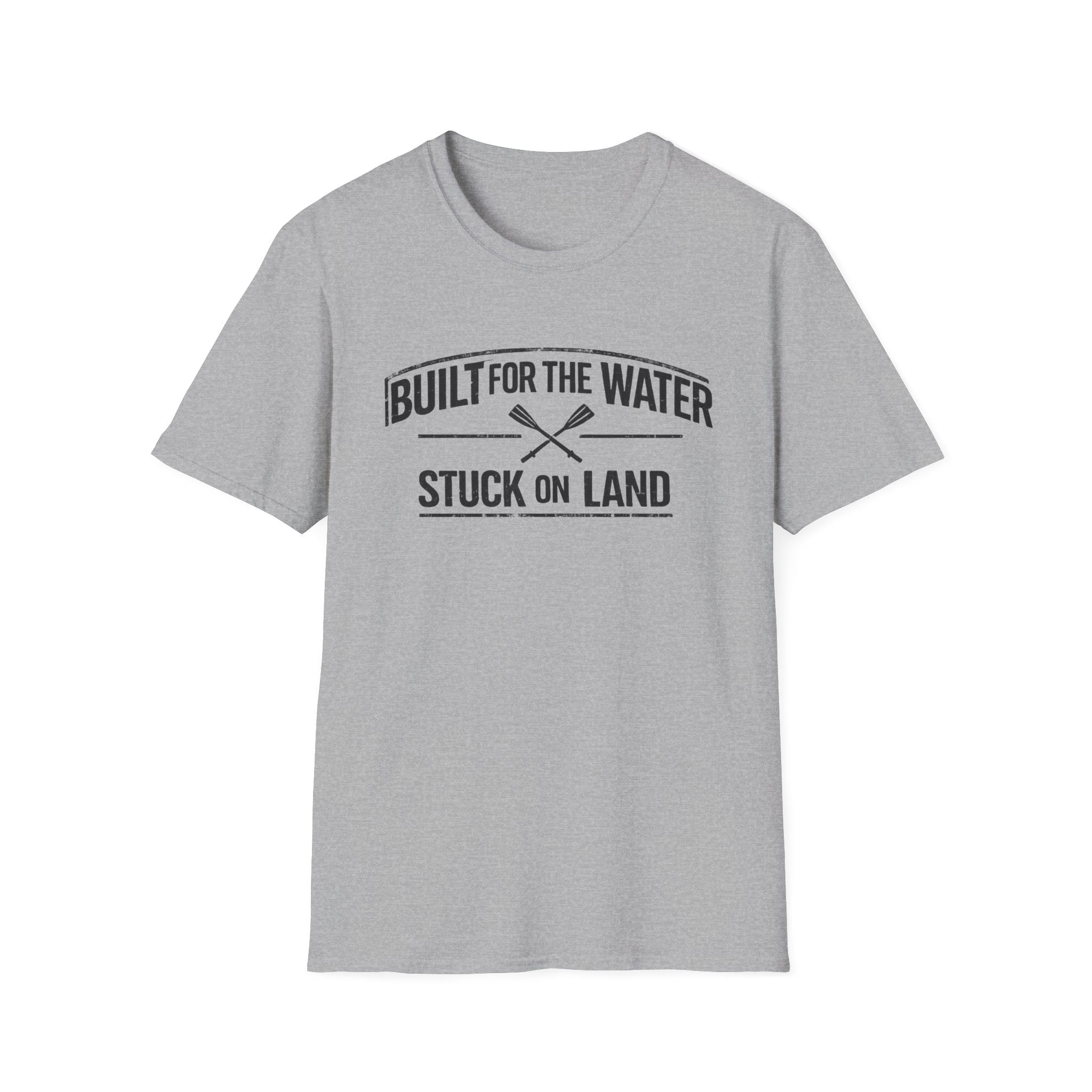 "Built for the Water, Stuck on Land" Fishing T-Shirt