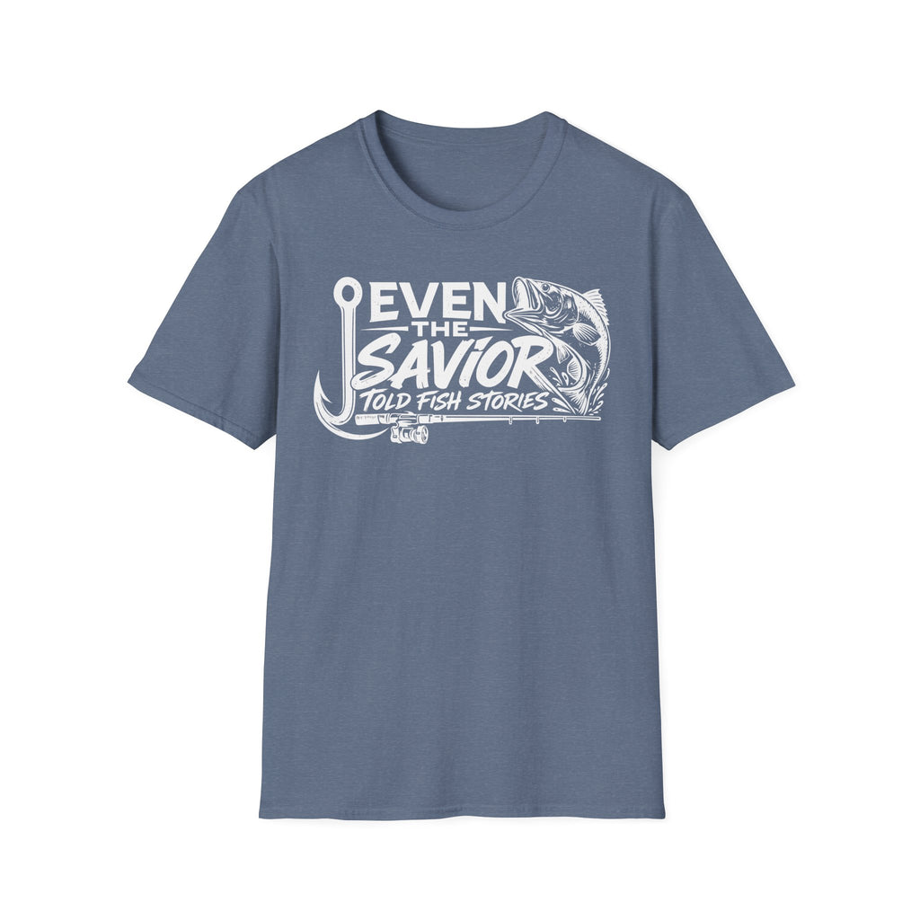 Even the Savior told fishing stories T-Shirt