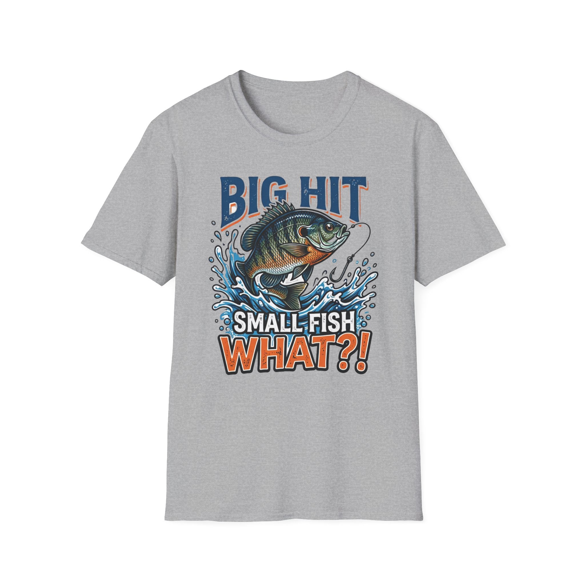 "Big Hit Small Fish What?!" Blue Gill T-Shirt