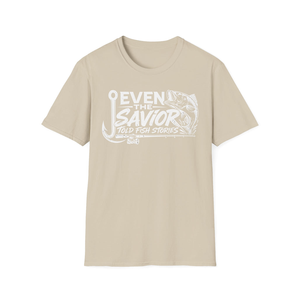 Even the Savior told fishing stories T-Shirt
