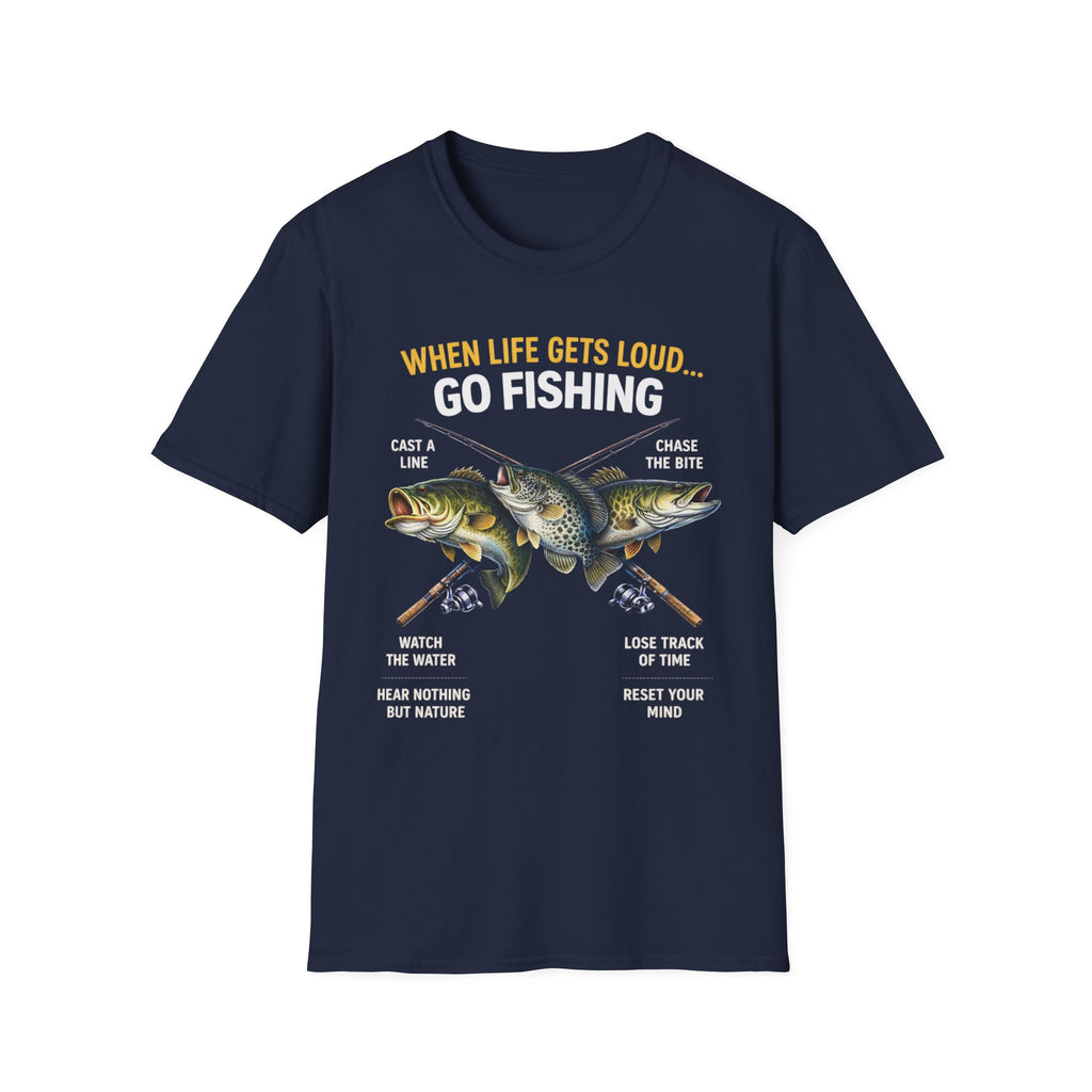 “When Life Gets Loud… Go Fishing” T-shirt