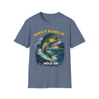“When It Blows Up Hold On” T-Shirt