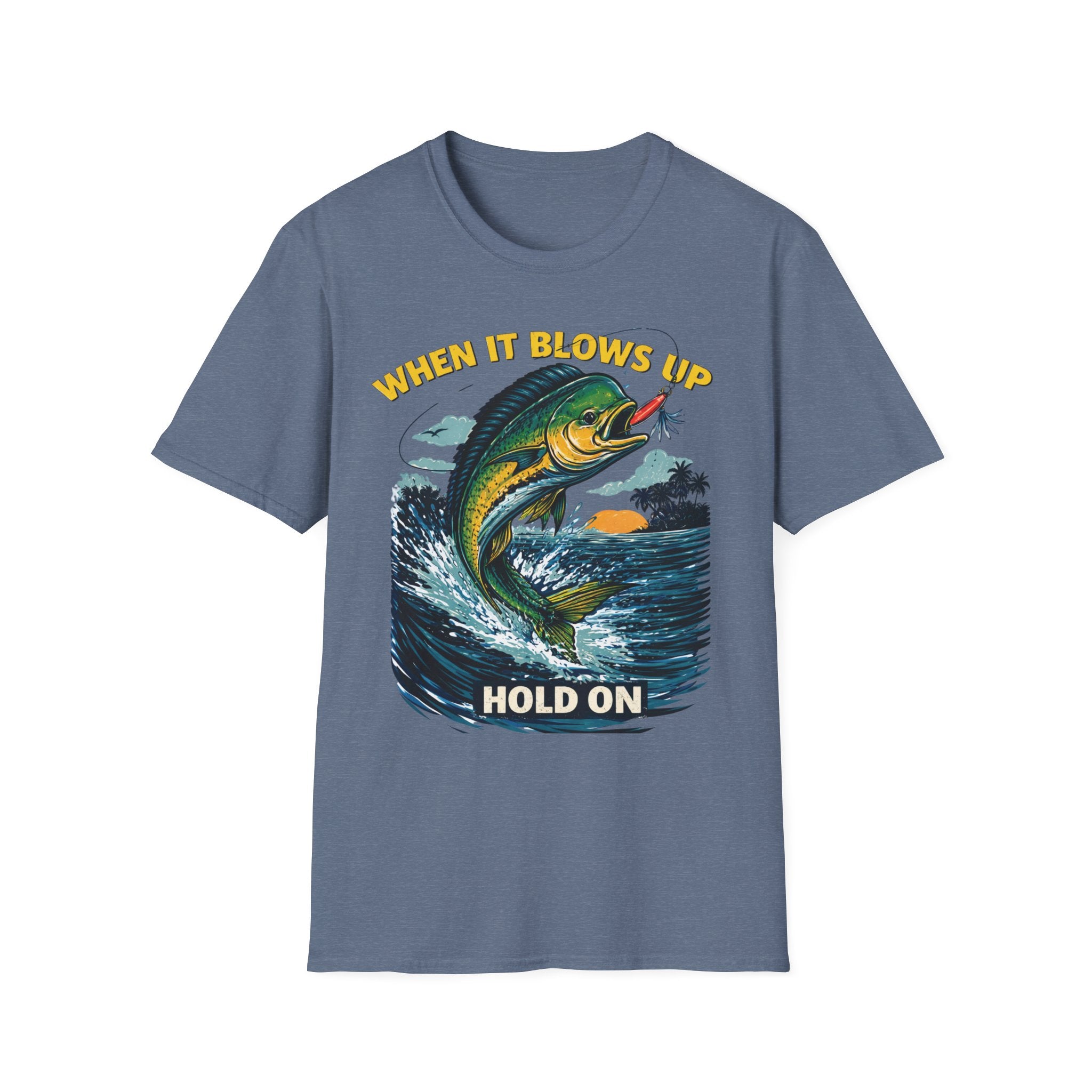 “When It Blows Up Hold On” T-Shirt