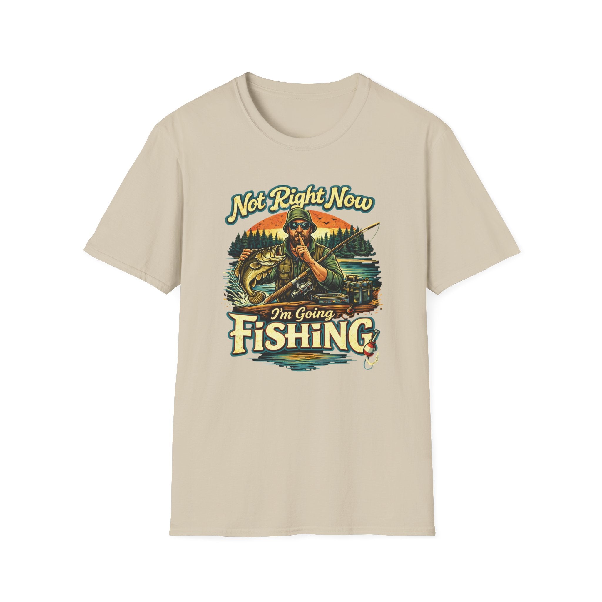 "Not Right Now I'm Going Fishing" T-shirt