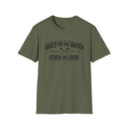 "Built for the Water, Stuck on Land" Fishing T-Shirt