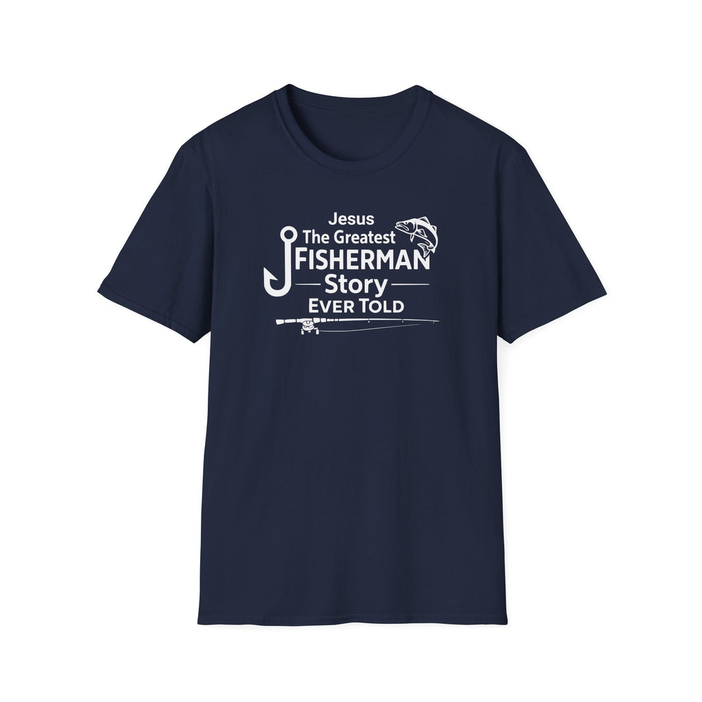 "Jesus: The Greatest Fisherman Story Ever Told" T-Shirt