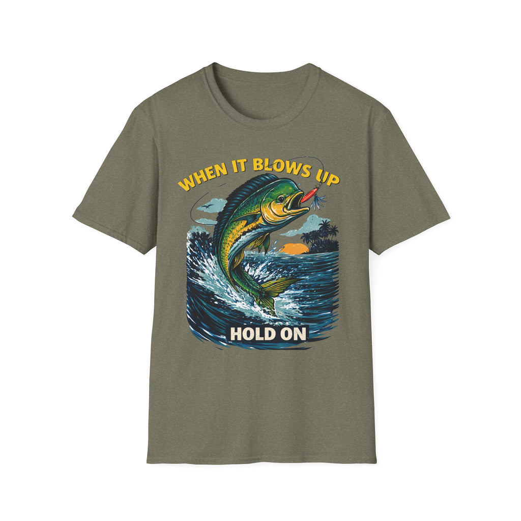 “When It Blows Up Hold On” T-Shirt