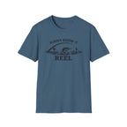 "Always Keepin' It Reel" T-Shirt