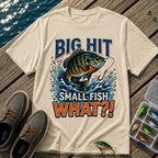 "Big Hit Small Fish What?!" Blue Gill T-Shirt