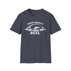 "Always Keepin' It Reel" T-Shirt