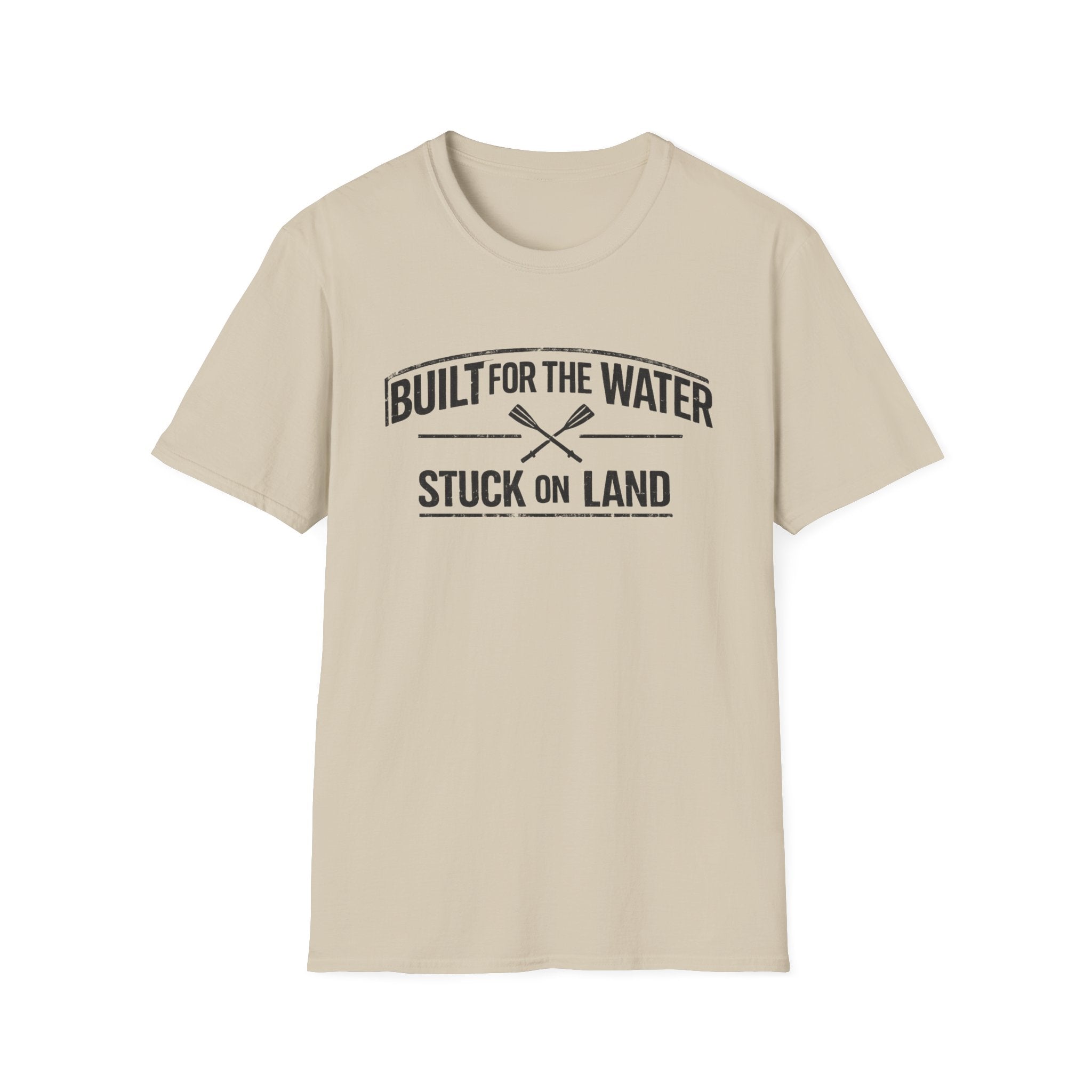 "Built for the Water, Stuck on Land" Fishing T-Shirt