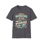 I'd Rather Be Fishing T‑Shirt
