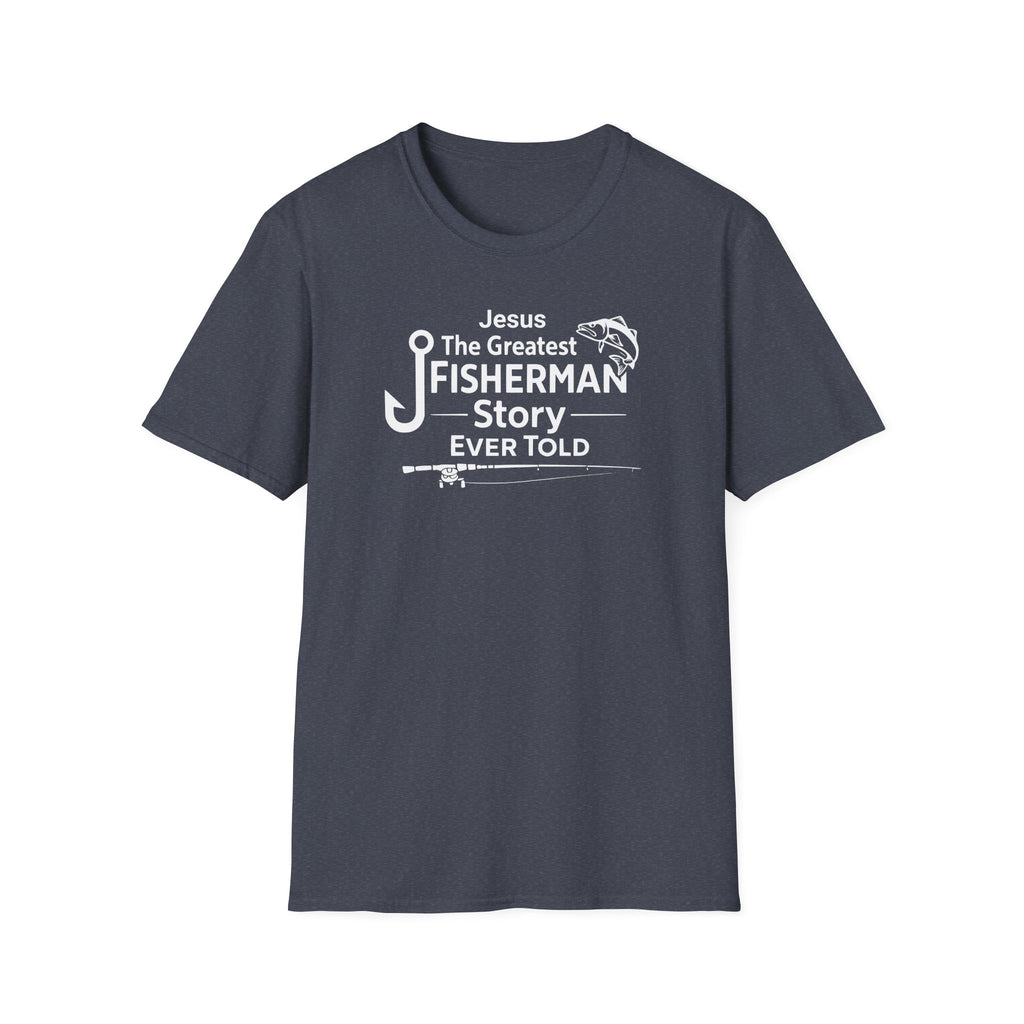 "Jesus: The Greatest Fisherman Story Ever Told" T-Shirt