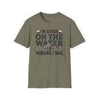 "I’m Either On The Water Or Wishing I Was" T-shirt