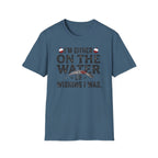 "I’m Either On The Water Or Wishing I Was" T-shirt