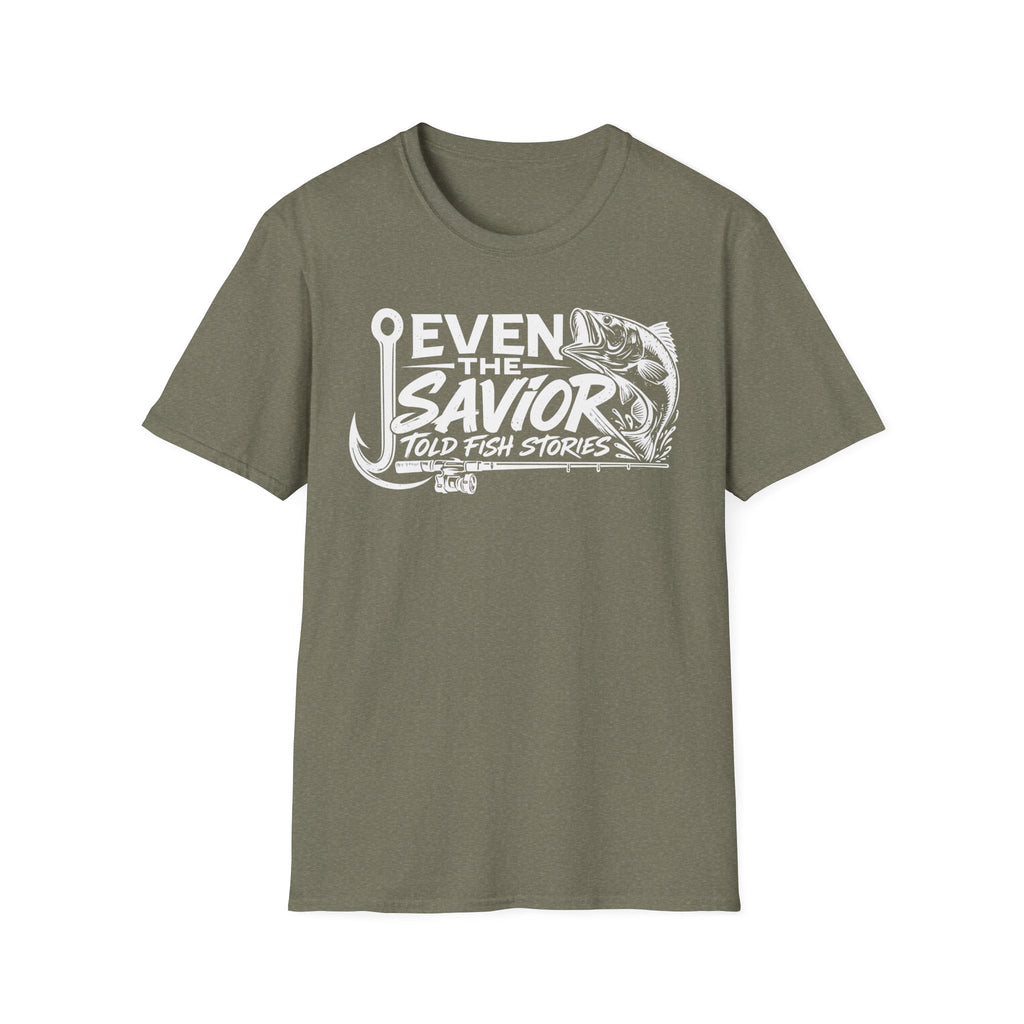 Even the Savior told fishing stories T-Shirt