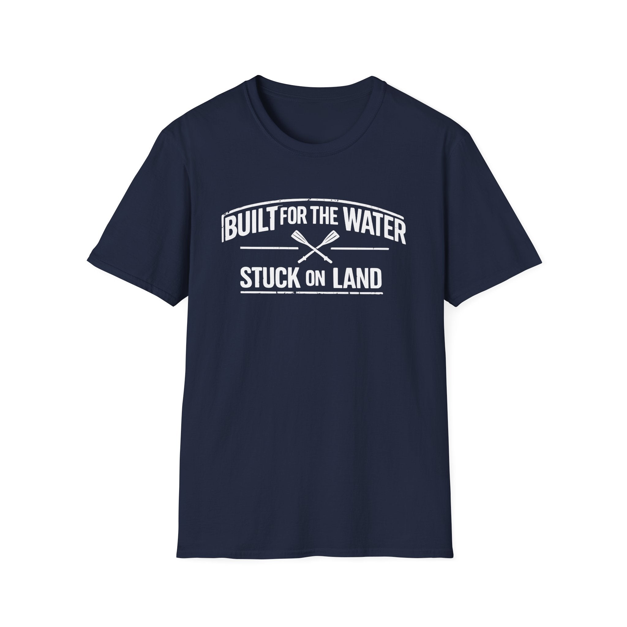 "Built for the Water, Stuck on Land" Fishing T-Shirt