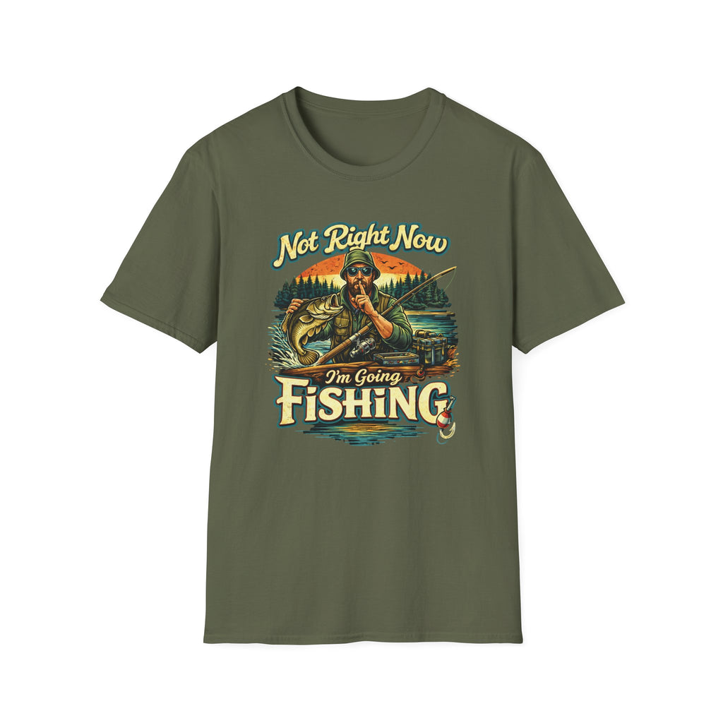 "Not Right Now I'm Going Fishing" T-shirt