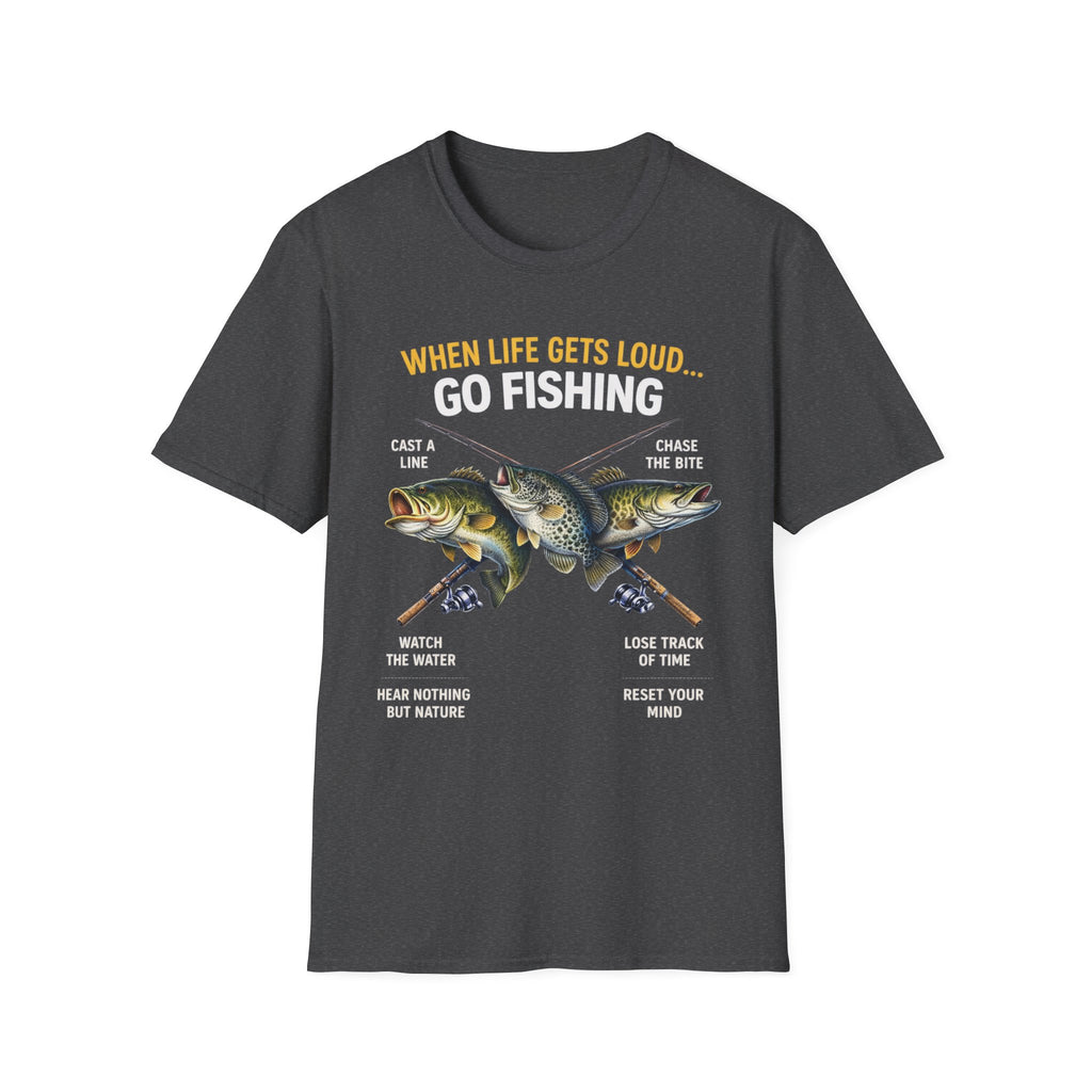 “When Life Gets Loud… Go Fishing” T-shirt
