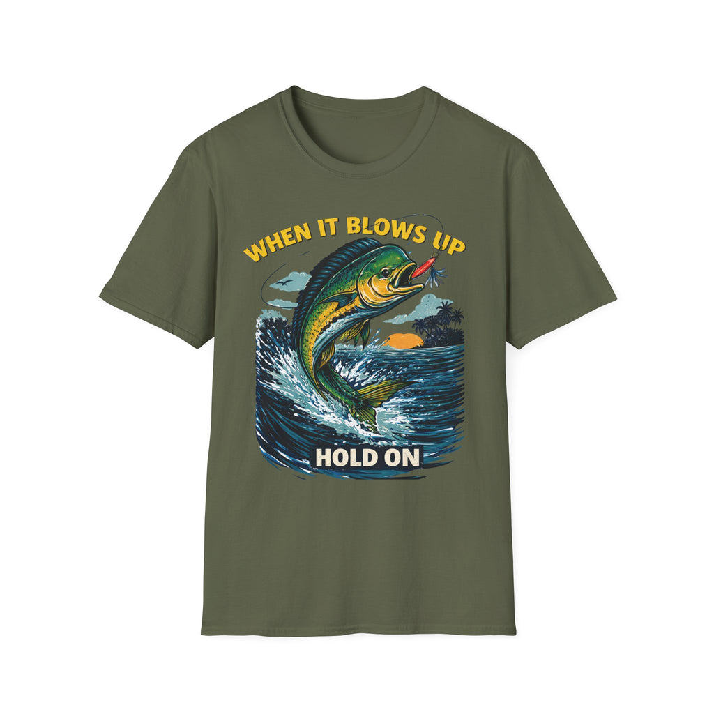 “When It Blows Up Hold On” T-Shirt